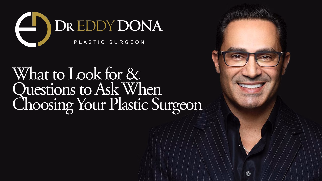 What To Look For & Questions To Ask When Choosing Your Plastic Surgeon